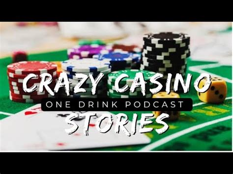 crazy casino stories  The ability to play simply for the fun of it